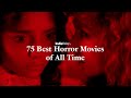 Which Horror Movies Made our Top 75 Of All Time List? IndieWire Ranks the Best of the Horror Genre.