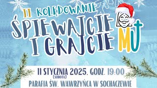 11.01 g.19:00 Śpiewajcie i grajcie Mu – koncert kolęd | SOCHACZEW – par. Św. Wawrzyńca