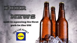 Beer News - Lidl is Opening a pub in the UK