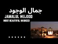 Jamal al Wujood Arabic Nasheed (Eng subs)|حمود القحطاني - جمال الوجود