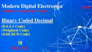 Binary Coded Decimal | Introduction to BCD | 8421 Code | Weighted Code | Decimal to BCD