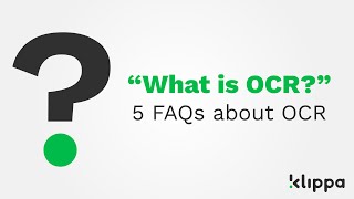 “What is OCR?” and four other Frequently Asked Questions about OCR answered by Klippa