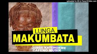 Jorge Katchokwe - Lunga Makumbata (Sassa Tchokwe Internacional) - CAFENO MUSIK