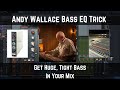 Andy Wallace Bass EQ Trick | Get Huge, Tight Bass In Your Mix