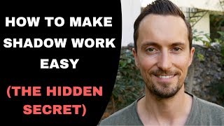 How To Make Shadow Work Easy - The Hidden Secret You Need To Know