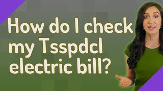 How do I check my Tsspdcl electric bill?