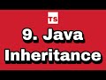 Java Tutorial: 9.  Inheritance in Java