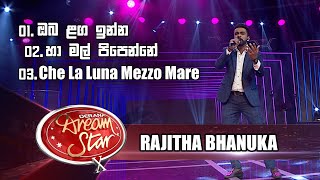 Rajitha Bhanuka | Oba Laga Inna | Ha Mal Pipenne | Che La Luna  Mare | Derana Dream Star 10 | Top 07