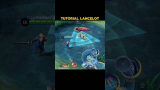 Lancelot tutorial mobile legends ✅😱