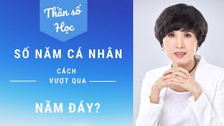 Phần 8: Thần Số Học - Tính Con Số Năm Cá Nhân - Tìm Năm Đáy để tái tạo \u0026 đón nhận Năm Đỉnh Cao