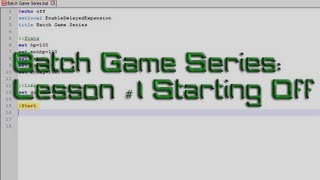 Batch Game Series Tutorials: Lesson #1 Starting off