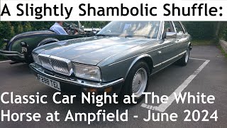 A Slightly Shambolic Shuffle: Classic Car Night at The White Horse at Ampfield - 19th June 2024