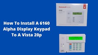 How To Install A 6160 Keypad To Your Honeywell Vista 20p Alarm System
