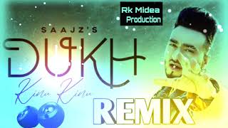 DUKH KINU KINU SAAJZ'S (DJ REMIX) FULL dialogue Herd DJ REMIX SONG||NEW PUNJABI SAD SONG DJ REMIX202
