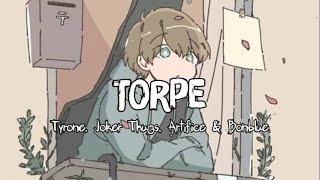 Torpe - Tyrone . Joker Thugs . Artifice \u0026 BonBlue | Lyrics Video🎵│TeoAnthony_