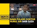 Wisma Putra usahakan evakuasi Dr Nurul Ain dari Semenanjung Gaza