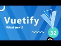 Vuetify Tutorial #32 - What Next?