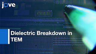 Dielectric Breakdown in TEM : Microelectronic Devices Failure | Protocol Preview