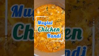 Muglai chicken handi #food #viralshorts  #shorts #shortsfeed ##trending #easyrecipe #indianfood #fy