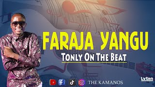 FARAJA YANGU-TONLY ON THE BEAT (OFFICIAL VIDEO)