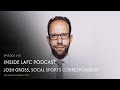 Inside LAFC Ep. 140 - Josh Gross, SoCal Sports Correspondent