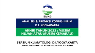 🔴LIVE Bersama BMKG Yogyakarta | Akhir Tahun 2023 : Musim Hujan atau Musim Kemarau?