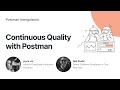 Postman Intergalactic | Continuous Quality with Postman