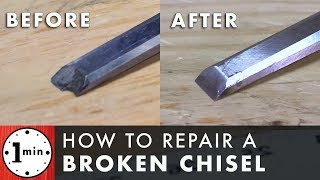 How to Repair a Broken Chisel