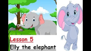 Lesson 5 ELLY THE ELEPHANT || LETTER E || ENGLISH || KG