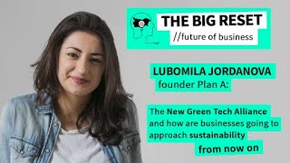 The Big Reset with Lubomila Jordanova: The Future of Green Tech And Sustainability