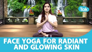 Face Yoga for Radiant and Glowing Skin | Yoga | Fit Tak