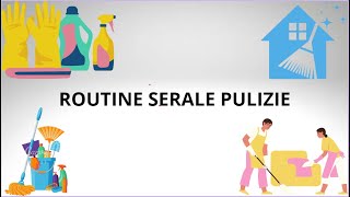 ROUTINE PULIZIE SERALI