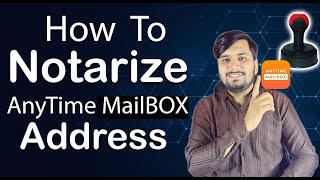 How to Notarize Your Anytime Mailbox Address (Step-by-Step Full Process)