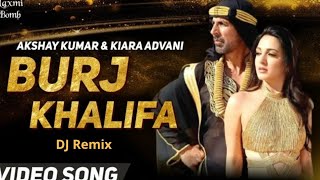 Burjkhalifa Remix | Laxmmi Bomb |Kiara Advani| Akshay Kumar | Dj Songs | 2020 song