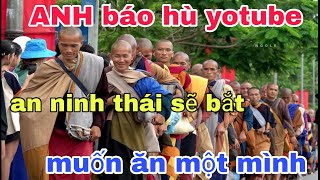 yotube bỏ chạy khỏi thái vì anh báo đã cảnh cáo hâm he để ăn một mình