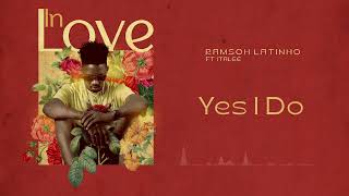 Ramsoh Latinho Ft Italee - Yes I Do (IN LOVE EP)