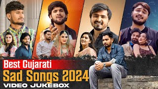 Best Gujarati Sad Songs 2024 | Gujarati Songs | Gujarati Mashup | Video Jukebox | ગુજરાતી ગીત