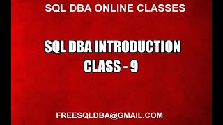 Sql DBA INTRODUCTION CLASS 9