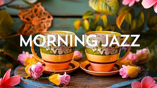 Morning Jazz Smooth Music - Relaxing Jazz Music & Calm Bossa Nova Instrumental f