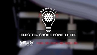 Electric Shore Power Reel | RV How To: La Mesa RV