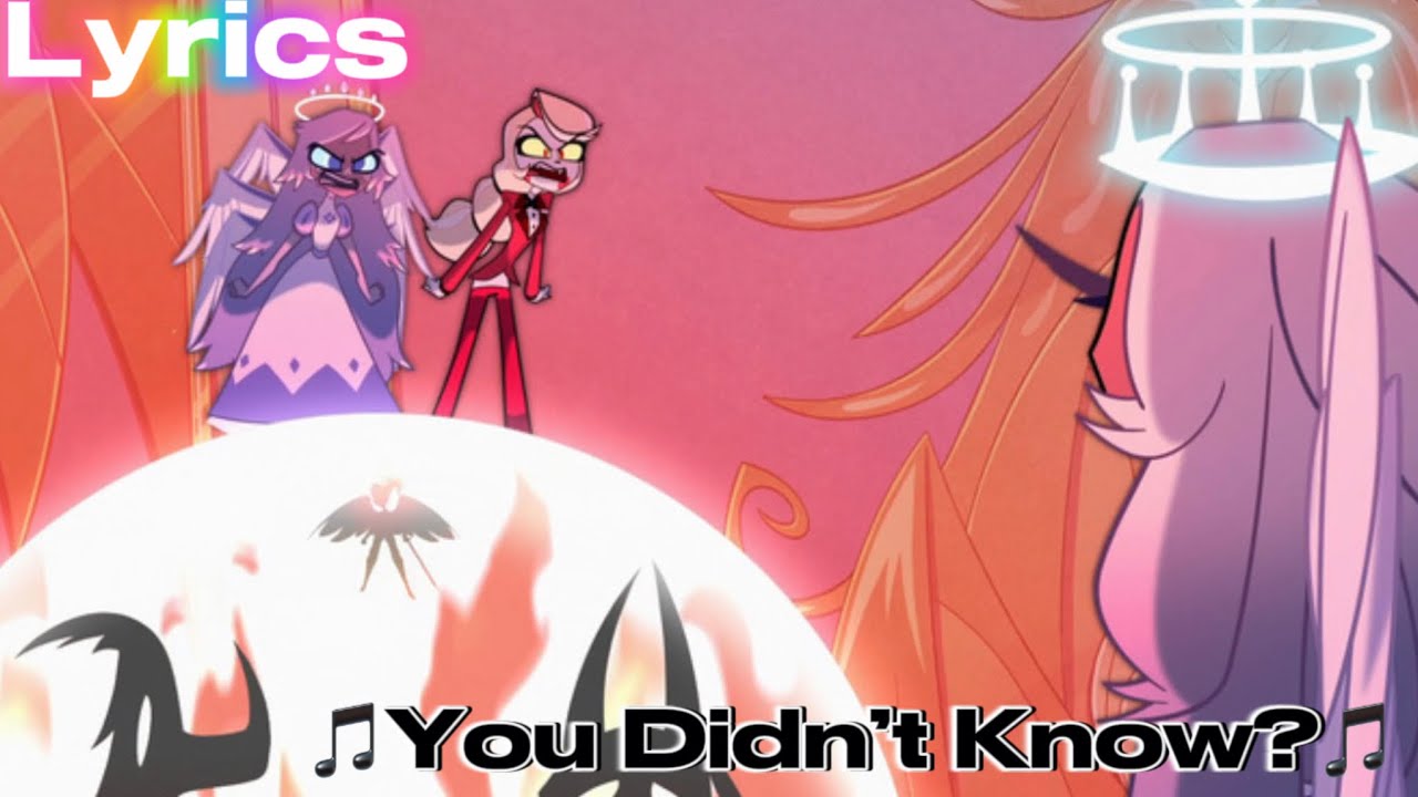 You Didn’t Know? | Hazbin Hotel Song | LYRICS - YouTube