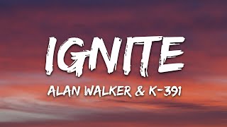 Alan Walker And K-391 - Ignite Lyrics Ft Julie Bergan And Seungri