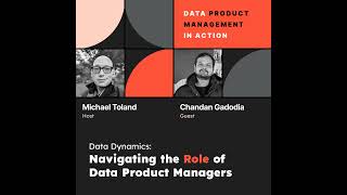 S1 Ep#22 Data Dynamics: Navigating the Role of Data Product Managers