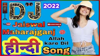 Allah kare Dil Na Lage kisi se hard remix song #Old is gold #Hindi song Dj Jaiswal Maharajganj