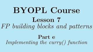 [BYOPL:L7e] Functional programming: Implementing the curry() function
