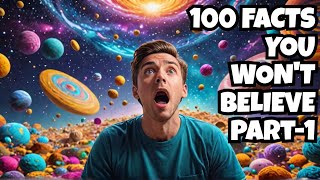 100 MIND-BLOWING Facts You Won't Believe (Part 1)