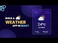 How To Make Weather App Using React JS 2024 | Weather API React Project Tutorial