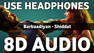Barbaadiyan (8D Audio) | Shiddat | Sachet Tandon | Nikhita Gandhi | Sunny Kaushal, Radhika Madan