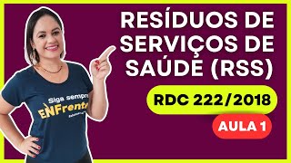 Resíduos de Serviços de Saúde (RSS) - RDC nº 222/2018 (Aula 1)