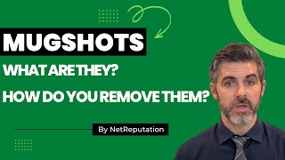 Mugshots: What Are They & How Do You Remove Them?
